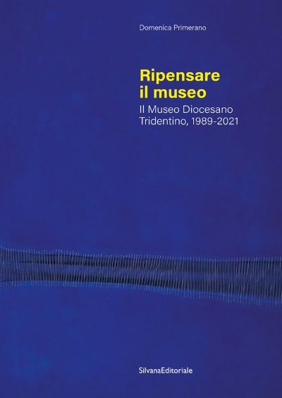 “Ripensare il museo”, di Domenica Primerano