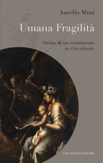 Umana Fragilità, di Aurelio Musi